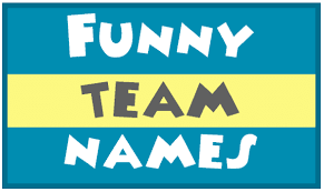 How To Come Up With A Funny Team Name