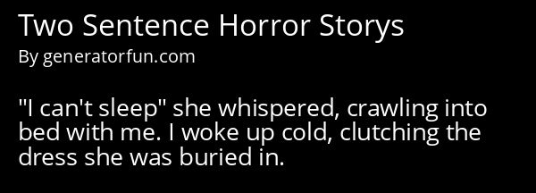 Two Sentence Horror Storys
